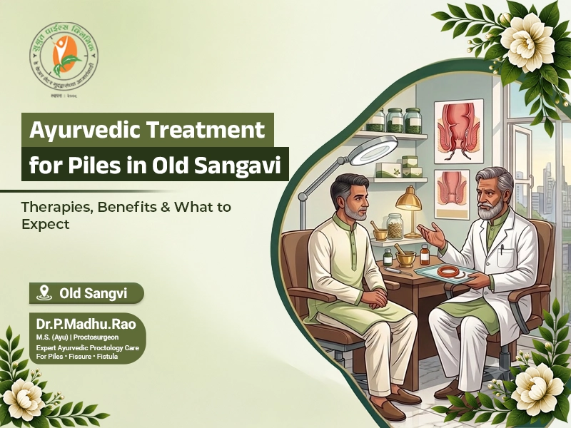 Ayurvedic Treatment for Piles in Old Sangavi