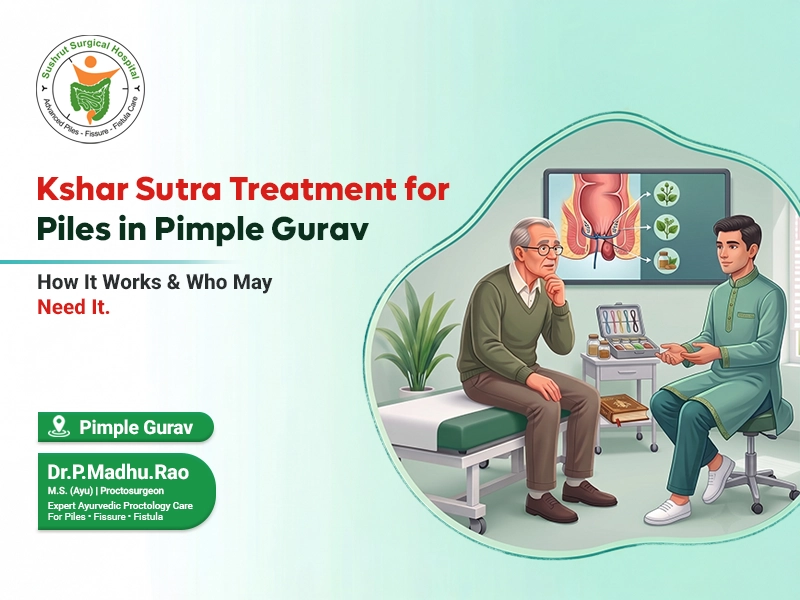 Kshar Sutra Treatment for Piles in Pimple Gurav